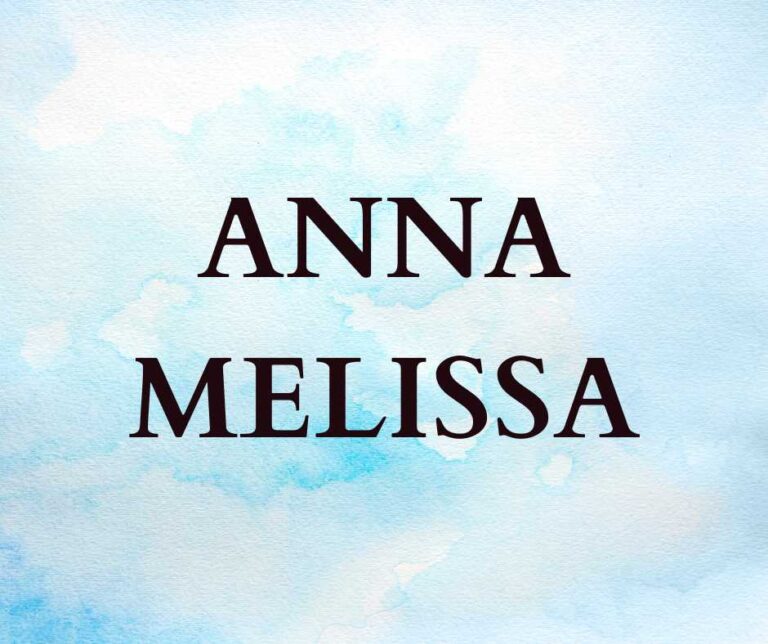 Anna Melissa meaning, meaning of Anna, meaning of name Anna Melissa, Melissa name meaning, name details of Anna Melissa, origin of Anna, origin of name Anna Melissa